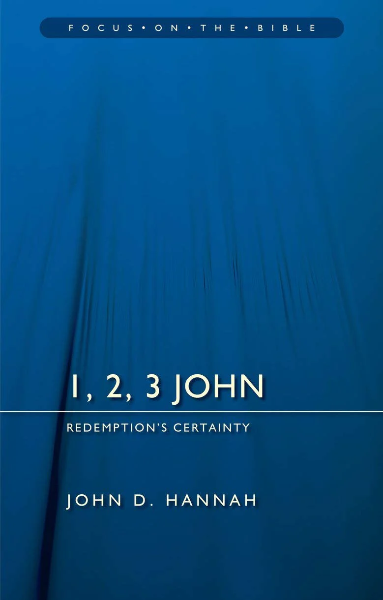 1, 2, 3 John: Redemption's Certainty (Focus on the Bible)
