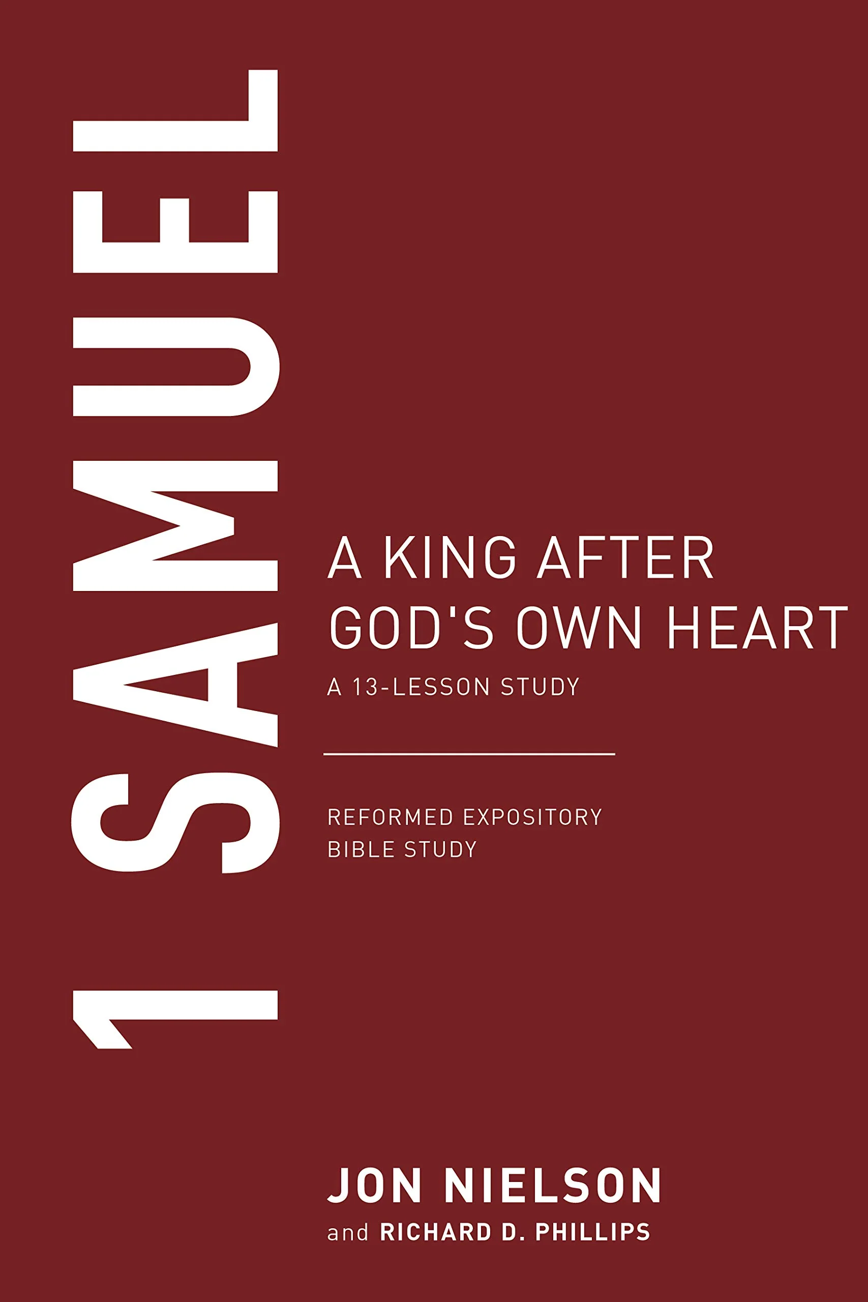 1 Samuel: A King After God's Own Heart (Reformed Expository Bible Studies)