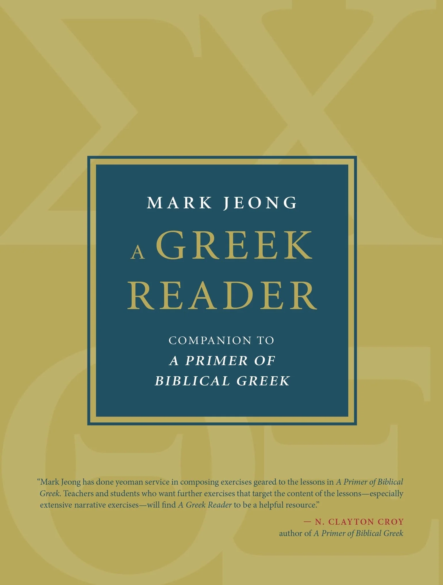 A Greek Reader: Companion to a Primer of Biblical Greek (Eerdmans Language Resources)