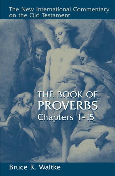 Book of Proverbs: Chapters 1-15 (NICOT)