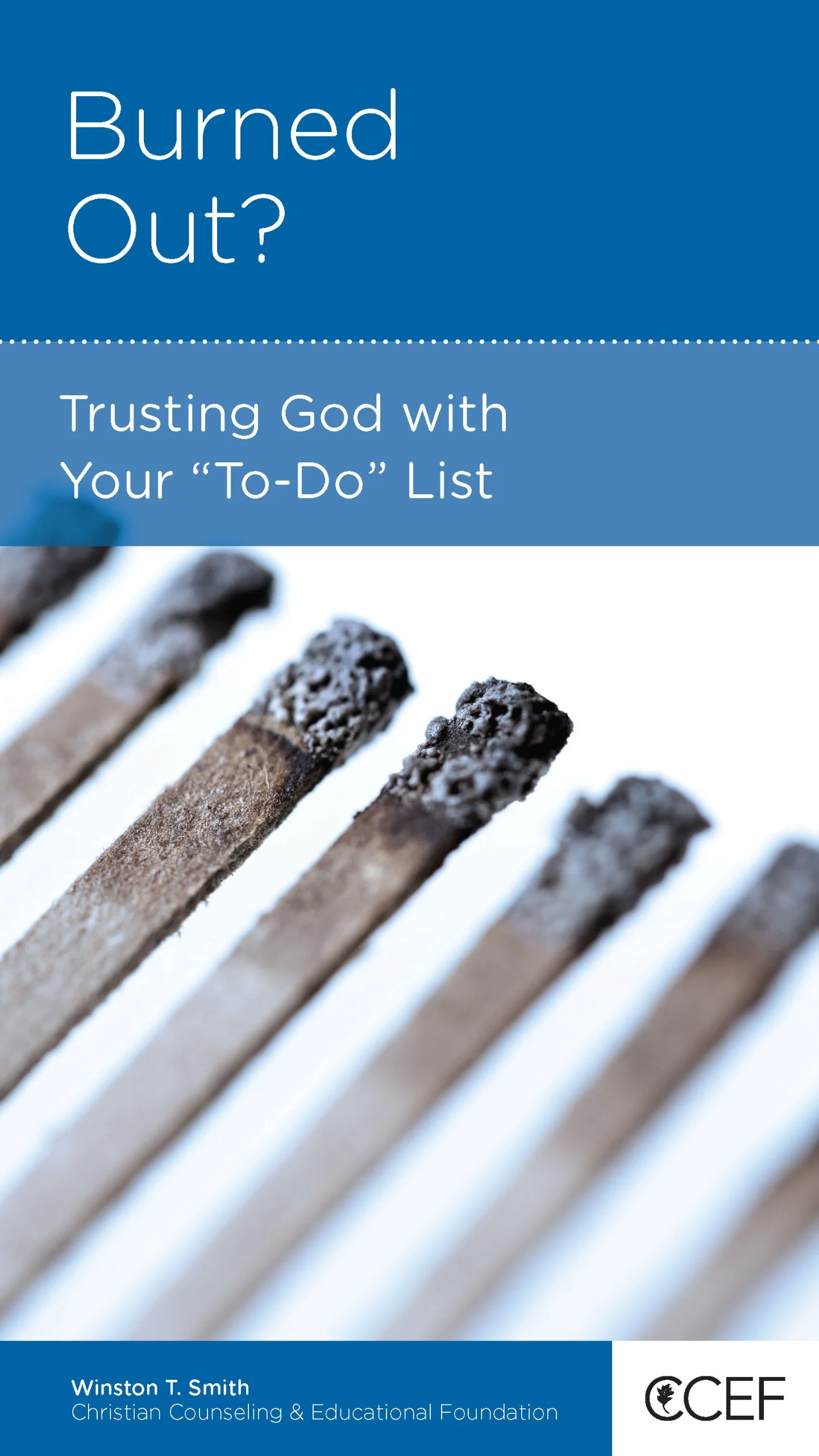 Burned Out? Trusting God with Your "To-Do" List (CCEF Minibook)