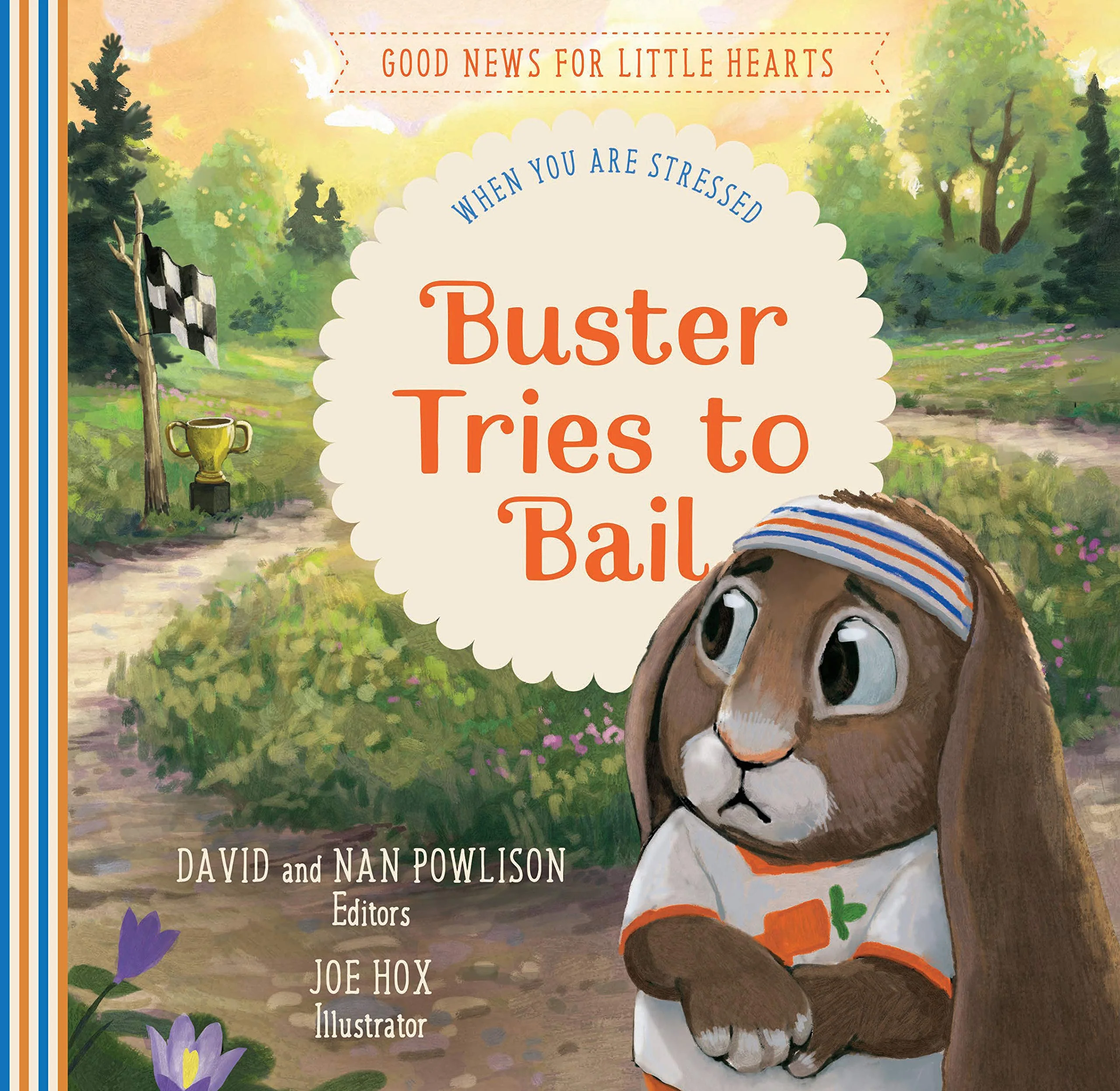 Buster Tries to Bail: When You Are Stressed (Good News for Little Hearts)