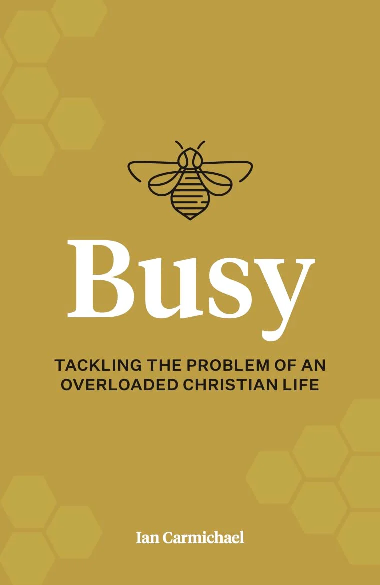 Busy: Tackling the Problem of an Overloaded Christian Life