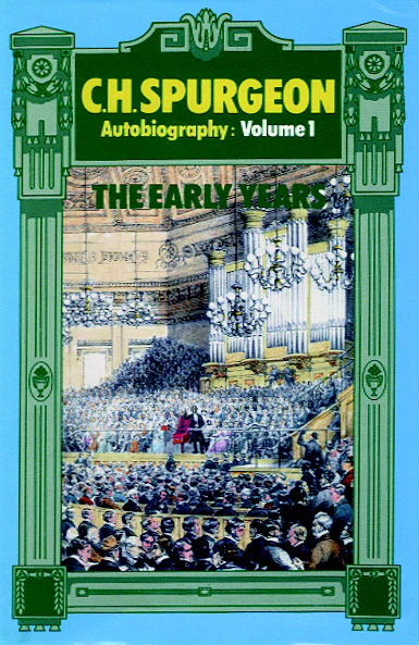 C. H. Spurgeon Autobiography, Volume 1: The Early Years
