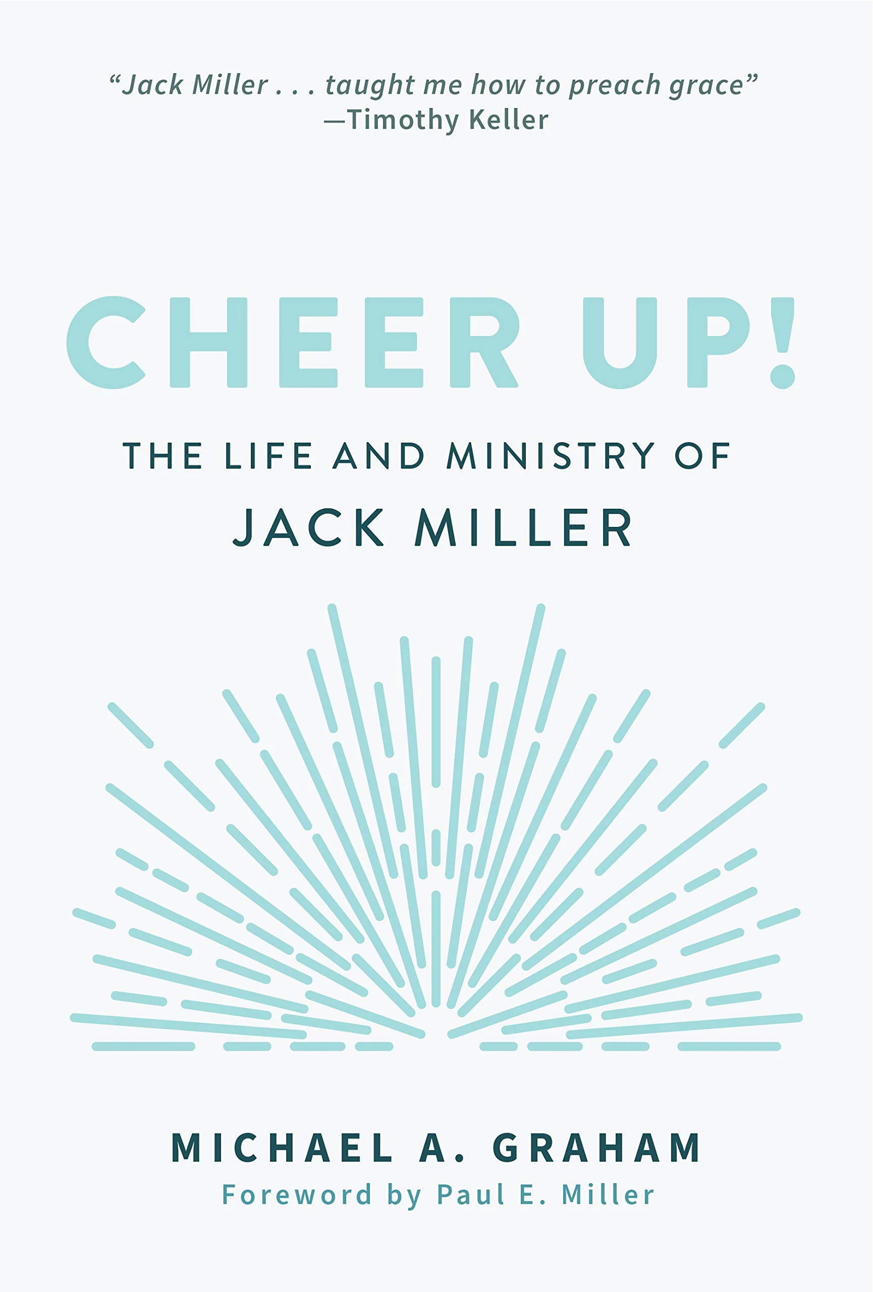 Cheer Up!: The Life and Ministry of Jack Miller