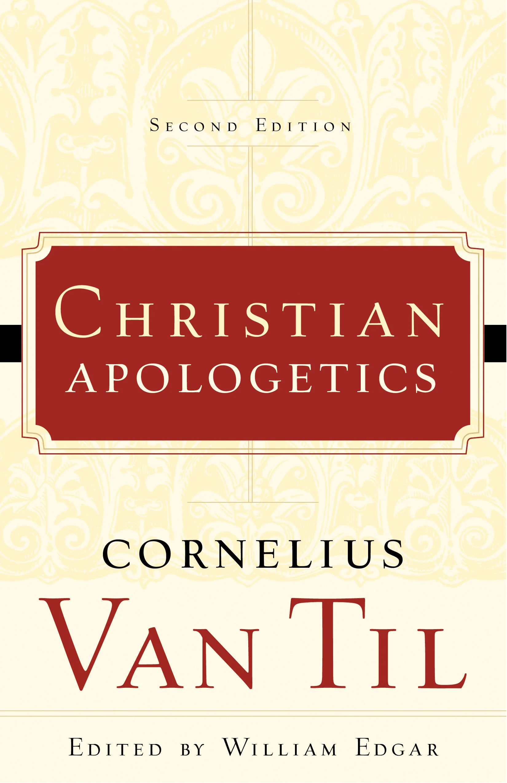 Christian Apologetics, 2nd ed.