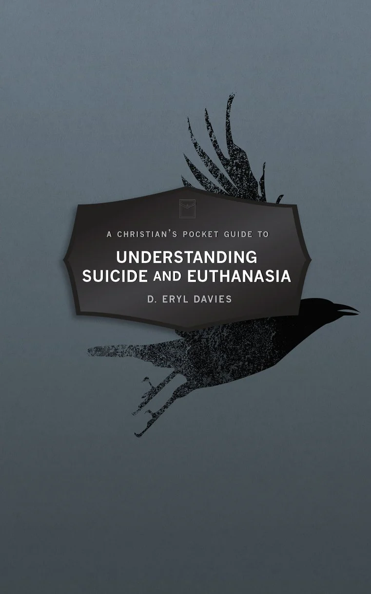 Christian's Pocket Guide to Understanding Suicide and Euthanasia: A Contemporary and Biblical Perspective (Revised) (Pocket Guides)