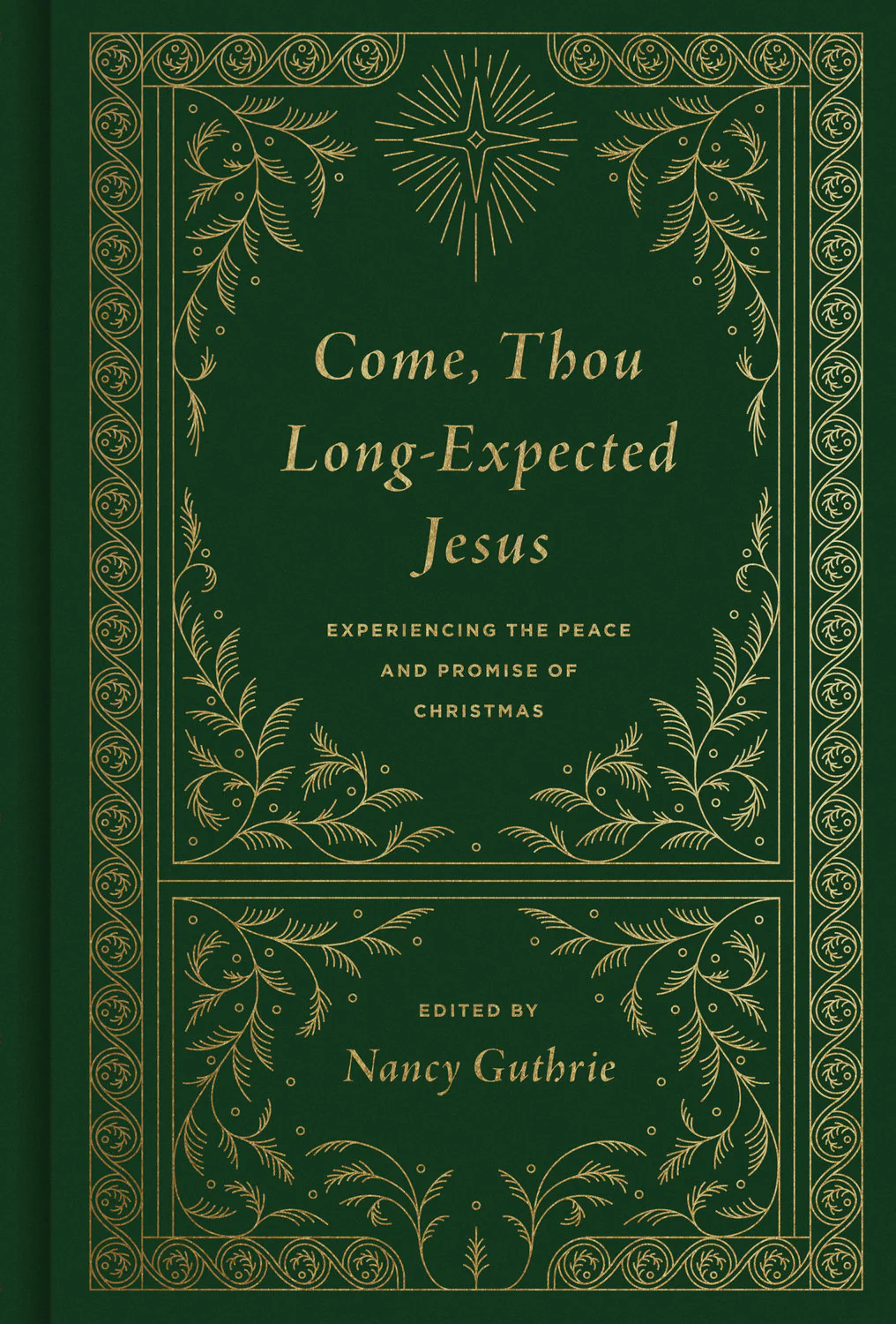 Come, Thou Long-Expected Jesus: Experiencing the Peace and Promise of Christmas (Redesign)