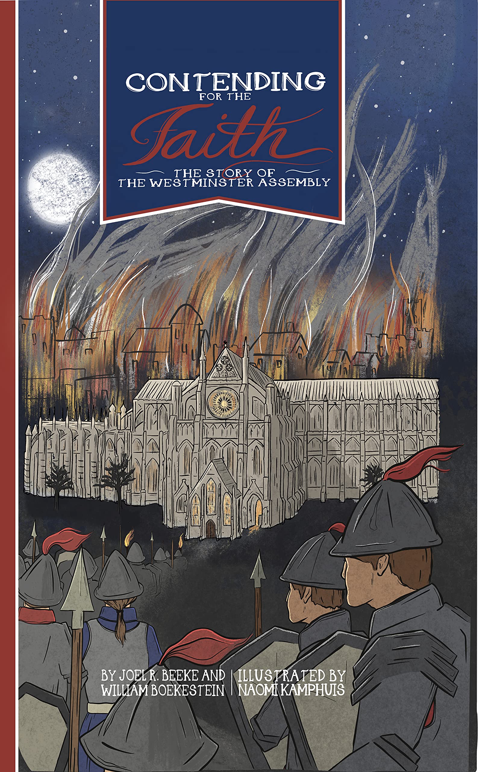 Contending for the Faith: The Story of the Westminster Assembly