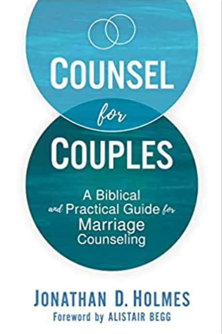 Counsel for Couples: A Biblical and Practical Guide for Marriage Counseling