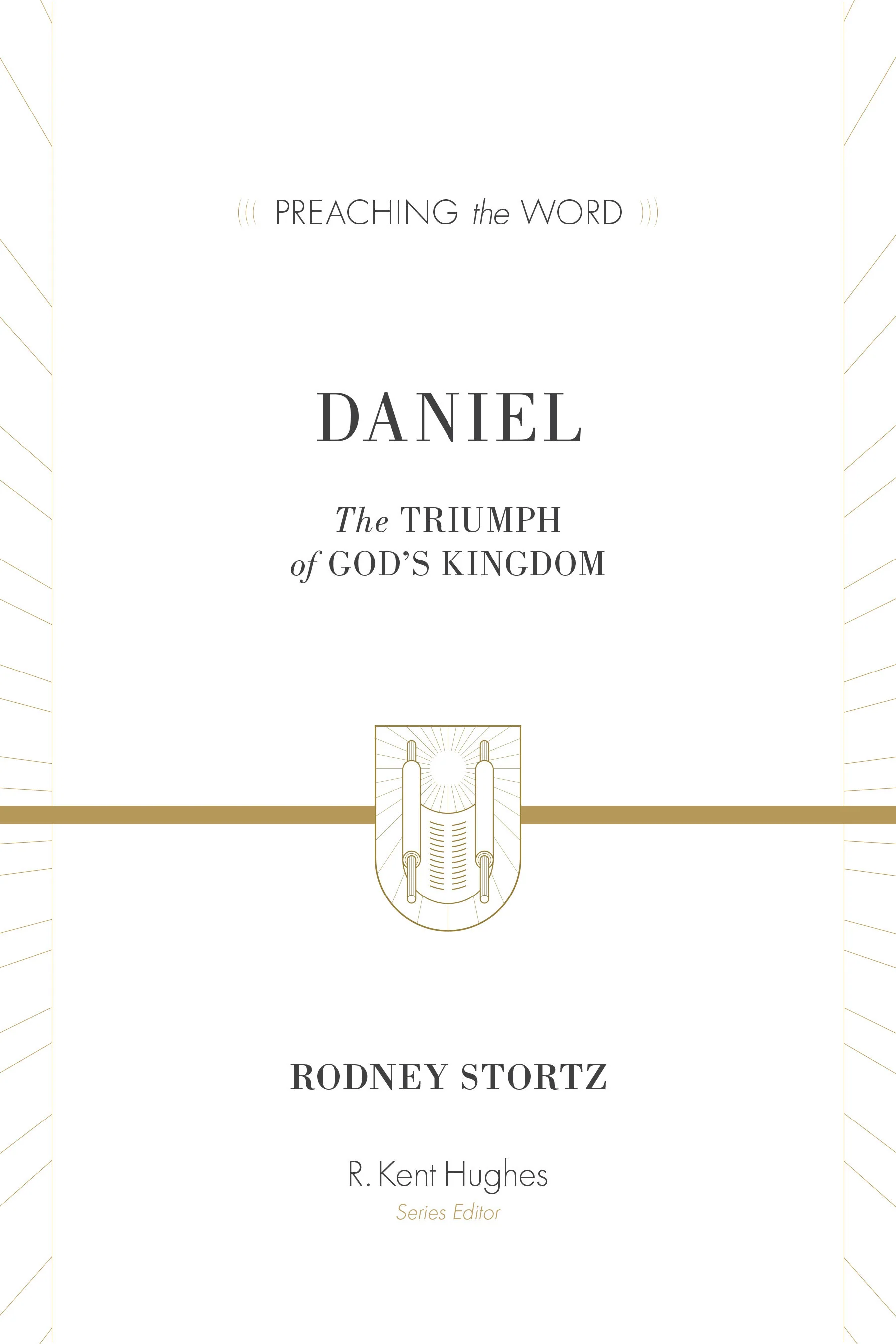 Daniel: The Triumph of God's Kingdom (Preaching the Word)