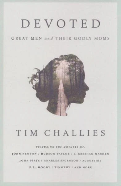 Devoted: Great Men and Their Godly Moms