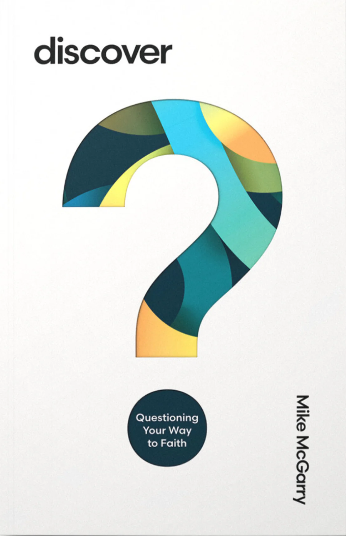 Discover: Questioning Your Way to Faith