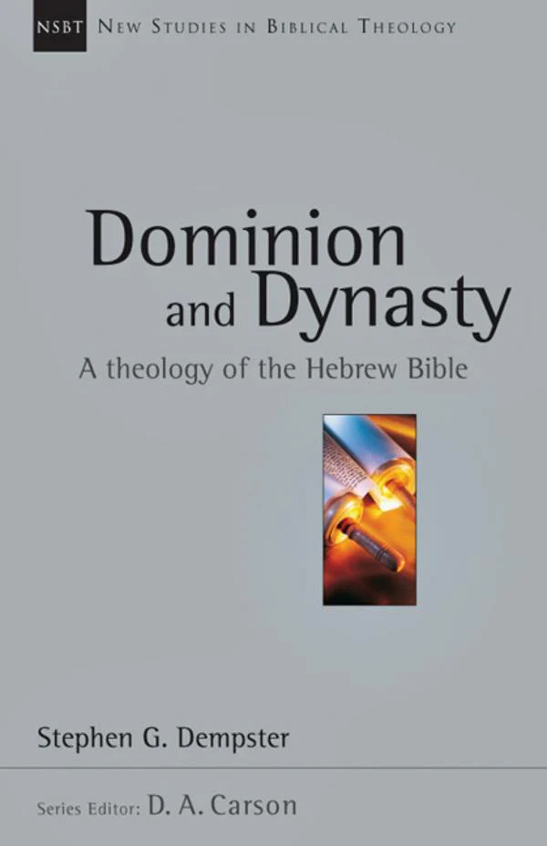 Dominion and Dynasty: A Study in Old Testament Theology, Vol. 15 (New Studies in Biblical Theology)