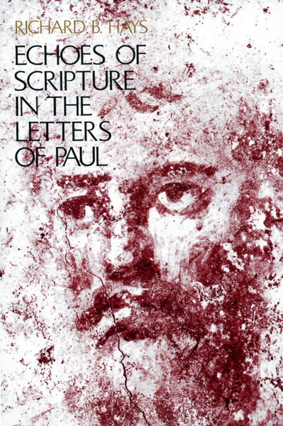 Echoes of Scripture in the Letters of Paul