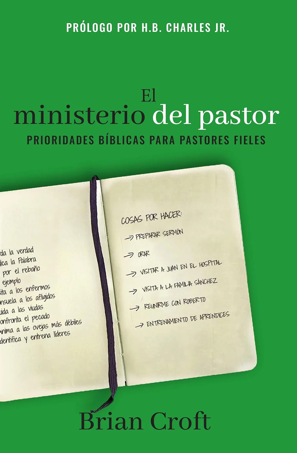 El ministerio del pastor: Prioridades bíblicas para pastores fieles