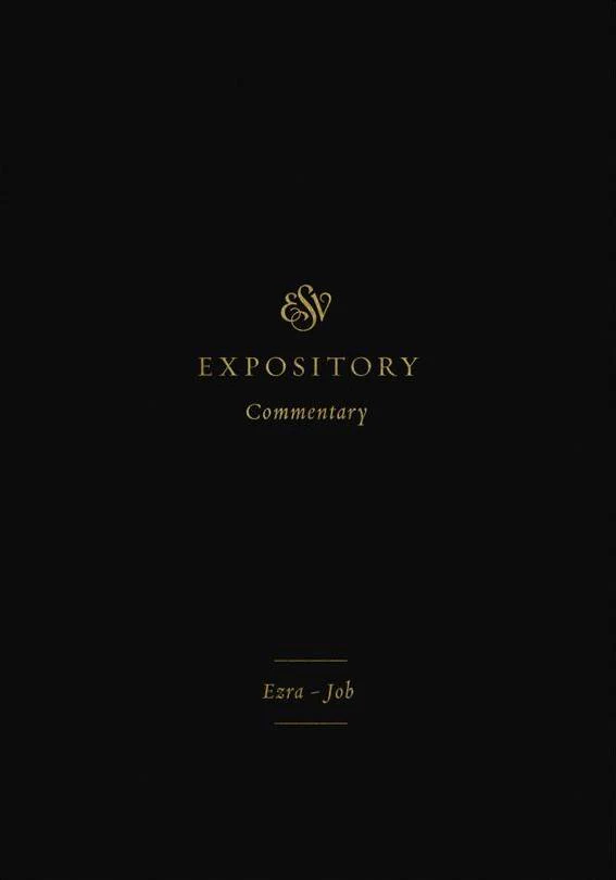 ESV Expository Commentary: Ezra-Job