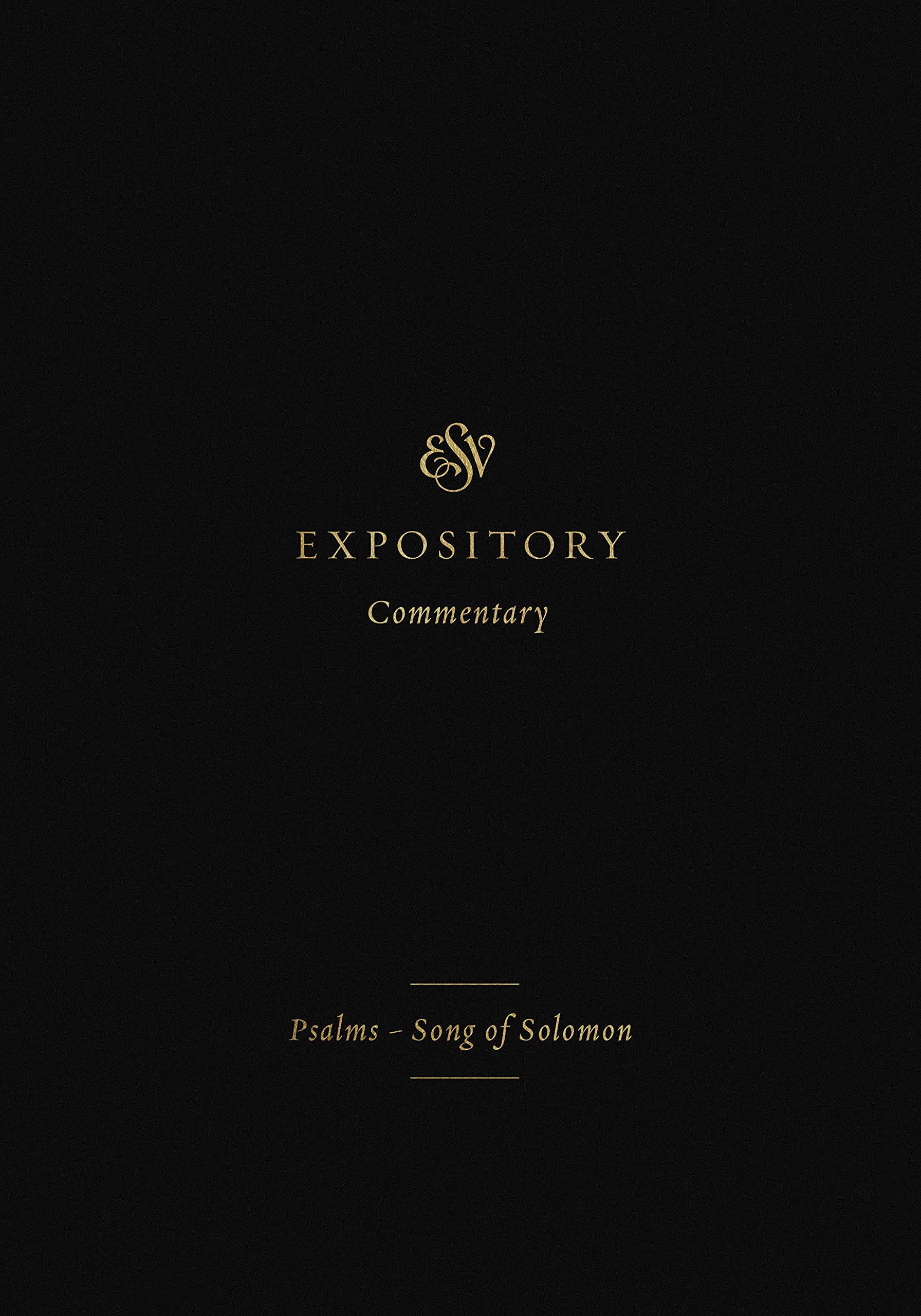 ESV Expository Commentary: Psalms-Song of Solomon