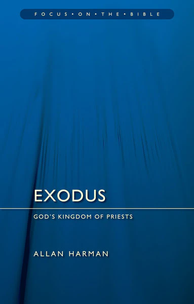Exodus: God's Kingdom of Priests (Focus on the Bible)