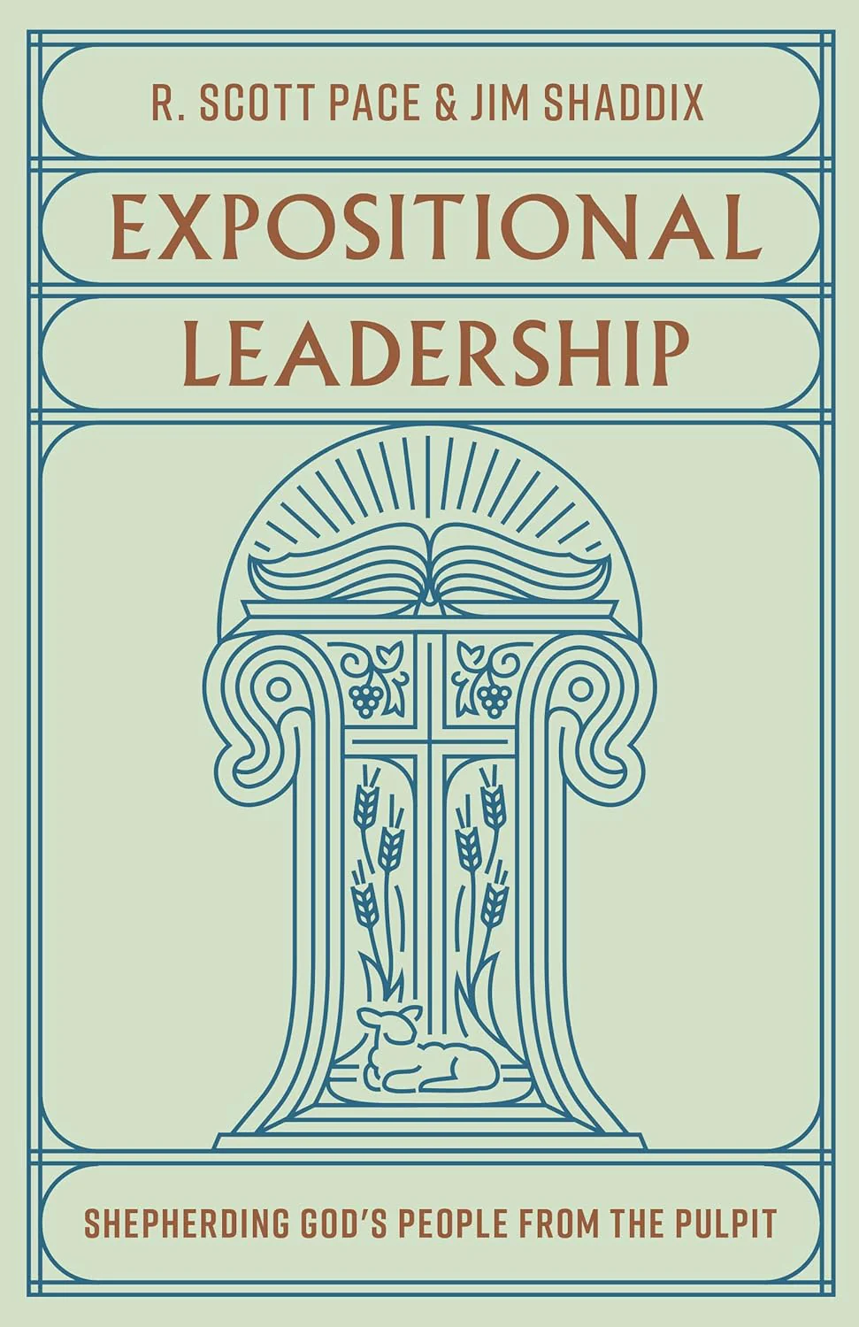 Expositional Leadership: Shepherding God's People from the Pulpit