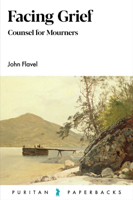 Facing Grief: Counsel for Mourners (Puritan Paperbacks)