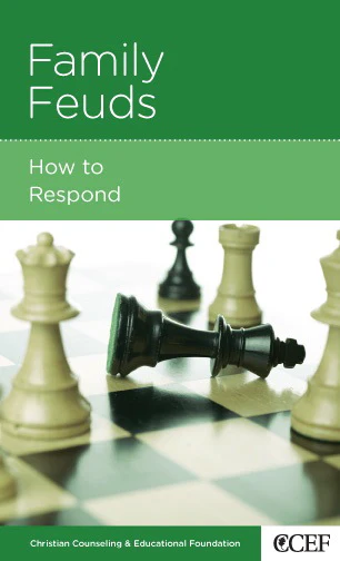 Family Feuds: How to Respond (CCEF Minibook)