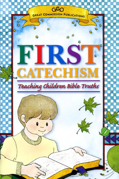 First Catechism: Teaching Children Bible Truths (Booklet)