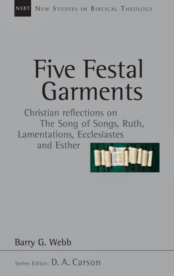 Five Festal Garments, Vol. 10 (New Studies in Biblical Theology)