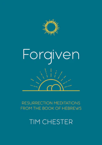Forgiven: Resurrection Meditations from the Book of Hebrews