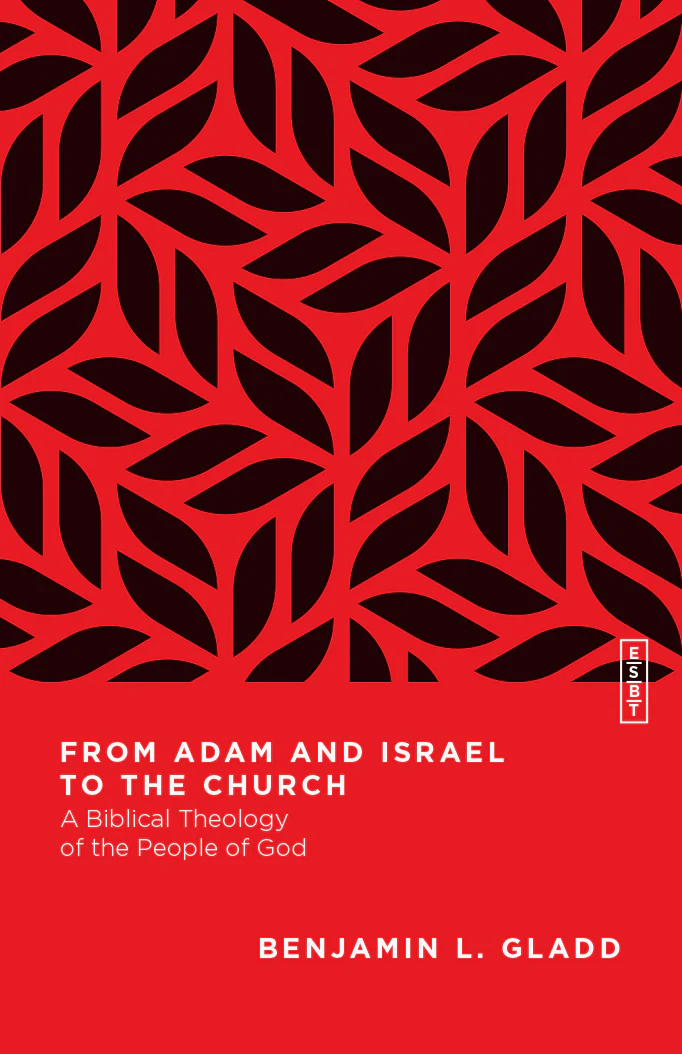 From Adam and Israel to the Church: A Biblical Theology of the People of God (Essential Studies in Biblical Theology)