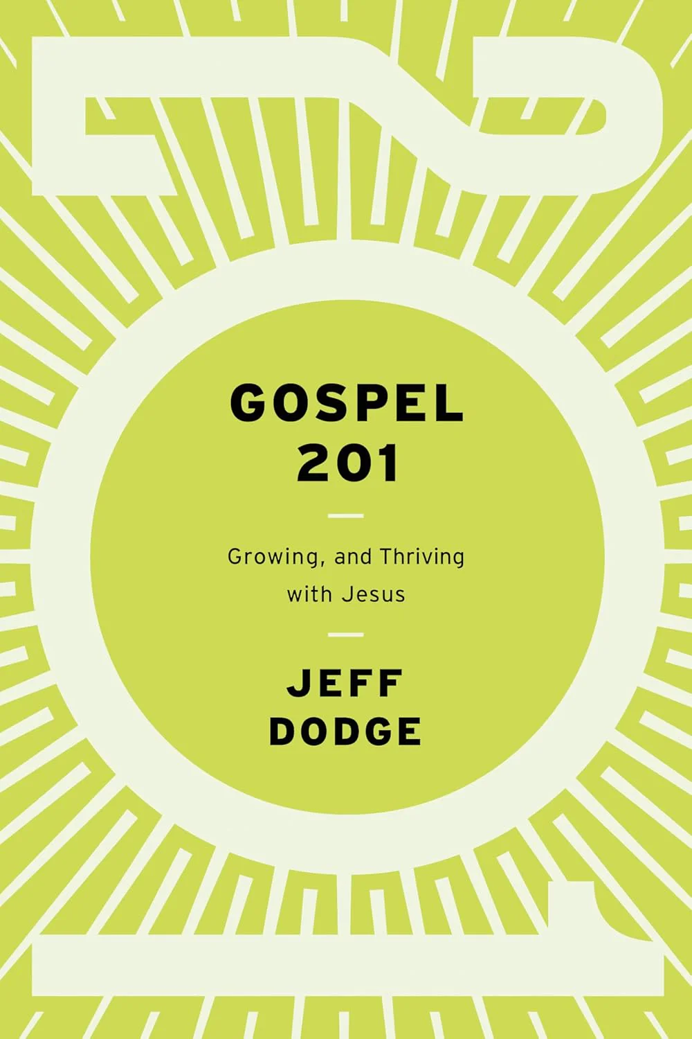 Gospel 201: Growing and Thriving with Jesus