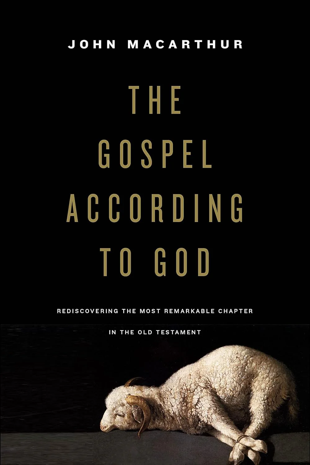 Gospel According to God: Rediscovering the Most Remarkable Chapter in the Old Testament