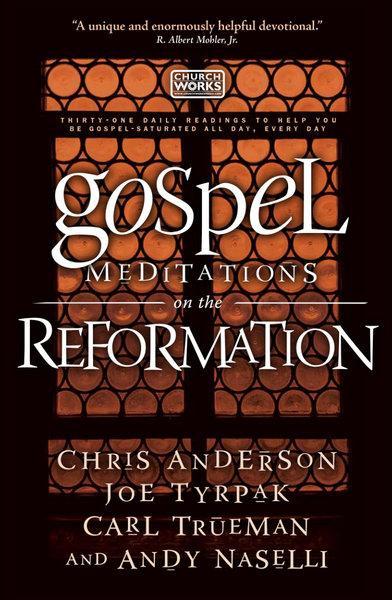 Gospel Meditations on the Reformation
