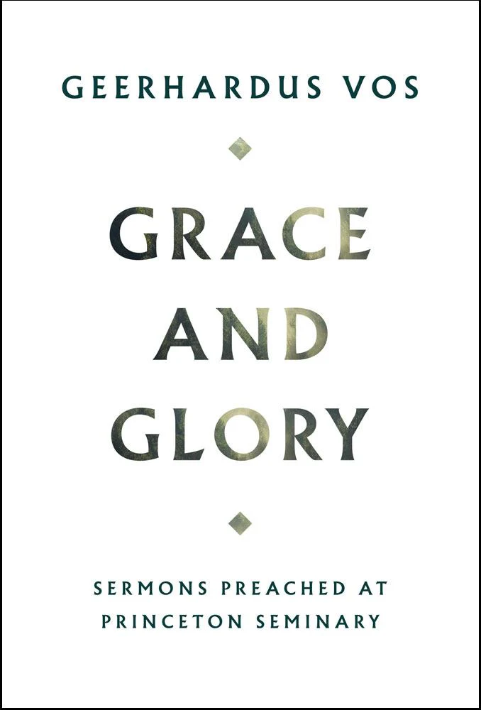 Grace and Glory: Sermons Preached at Princeton Seminary
