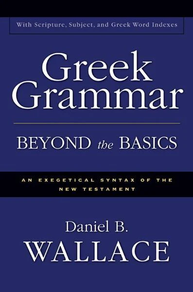 Greek Grammar Beyond the Basics