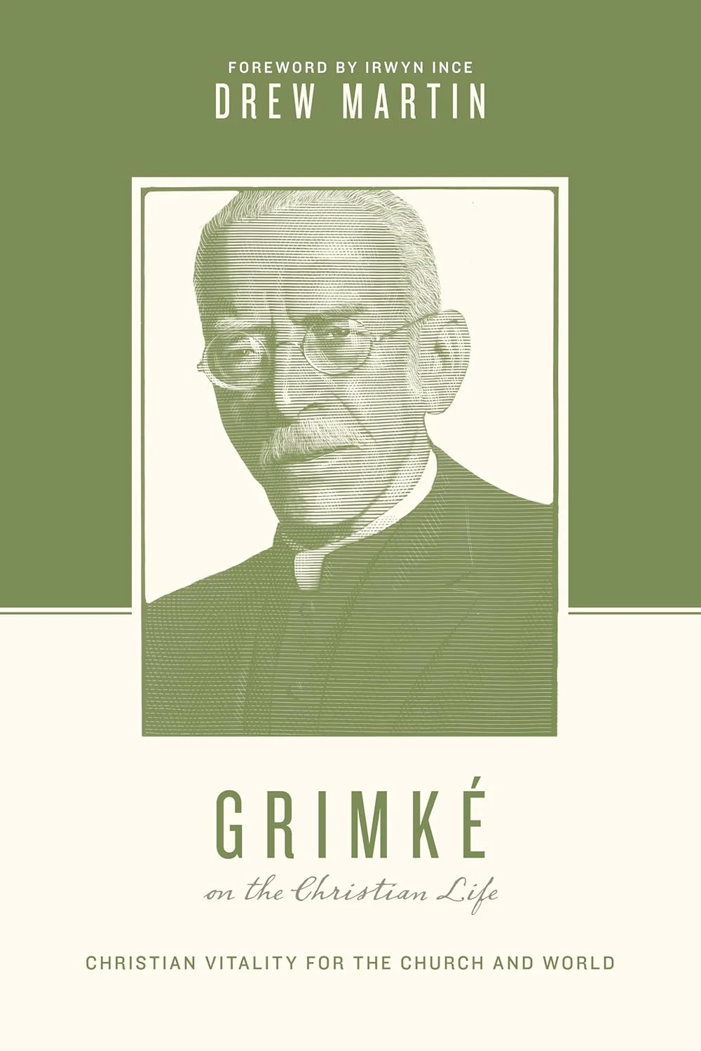 Grimké on the Christian Life: Christian Vitality for the Church and World (Theologians on the Christian Life)