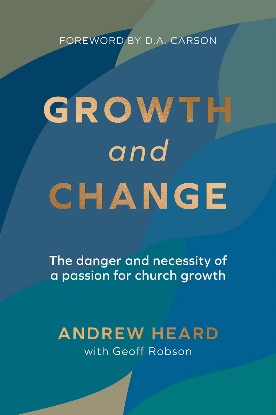Growth and Change: The Danger and Necessity of a Passion for Church Growth