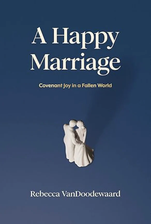 Happy Marriage: Covenant Joy in a Fallen World