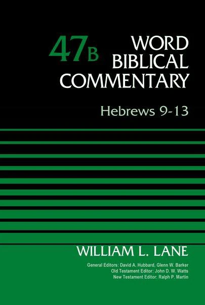Hebrews 9-13, Volume 47b (Word Biblical Commentary)