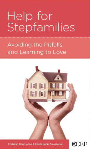 Help for Stepfamilies: Avoiding the Pitfalls and Learning to Love (CCEF Minibook)
