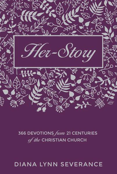 Her-Story: 366 Devotions from 21 Centuries of the Christian Church (Daily Readings)