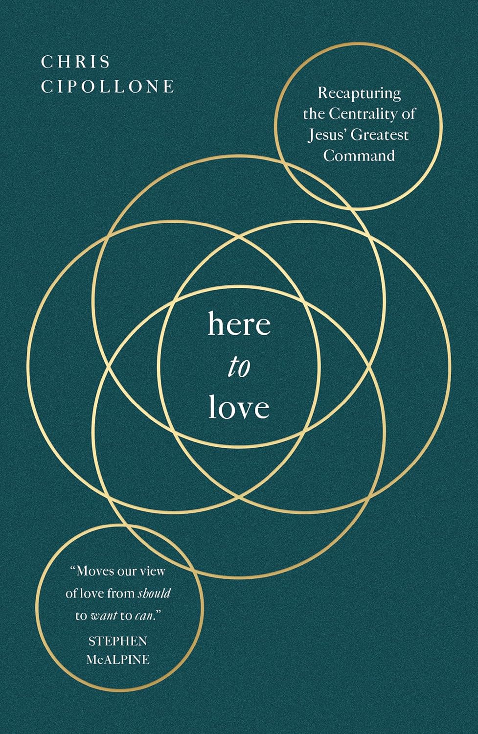 Here to Love: Recapturing the Centrality of Jesus' Greatest Command