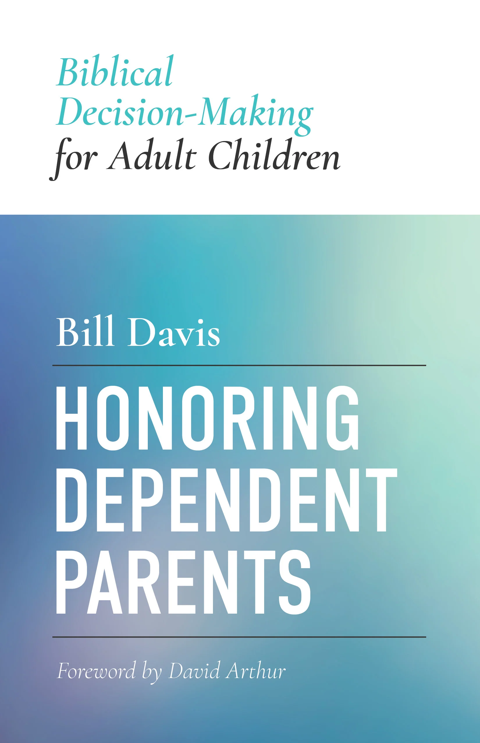 Honoring Dependent Parents: Biblical Decision-Making for Adult Children
