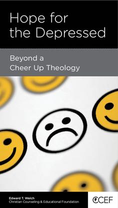 Hope for the Depressed: Beyond a "Cheer Up" Theology (CCEF Minibook)