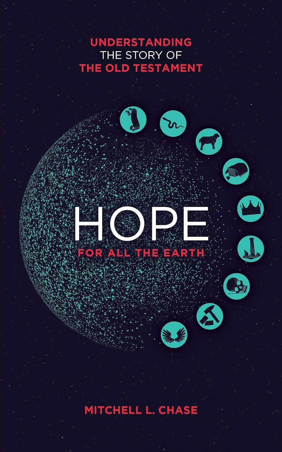 Hope for All the Earth: Understanding the Story of the Old Testament