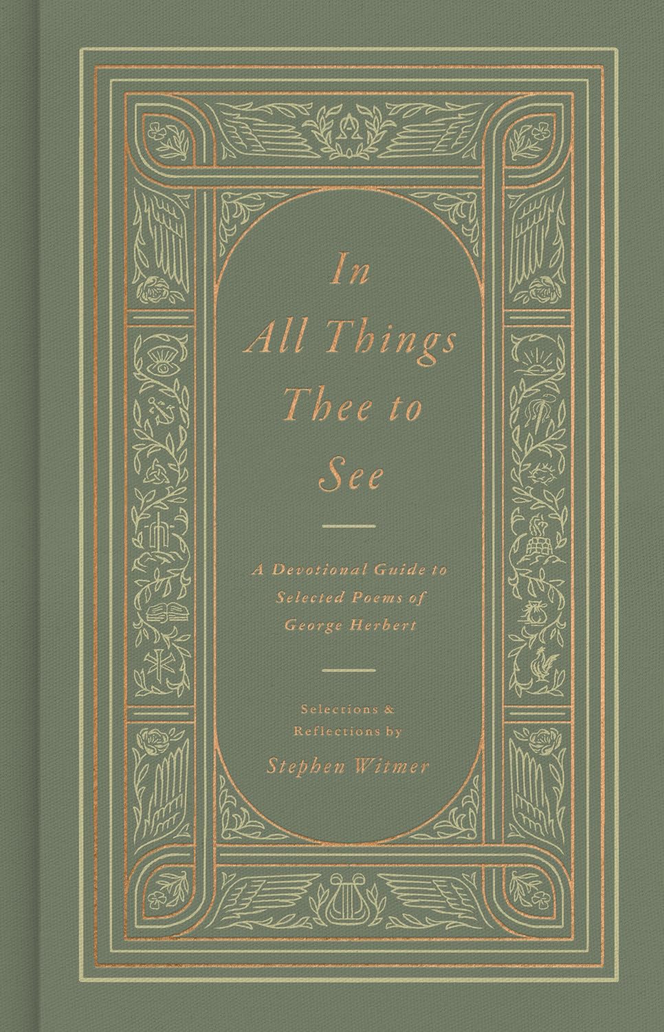 In All Things Thee to See: A Devotional Guide to Selected Poems of George Herbert
