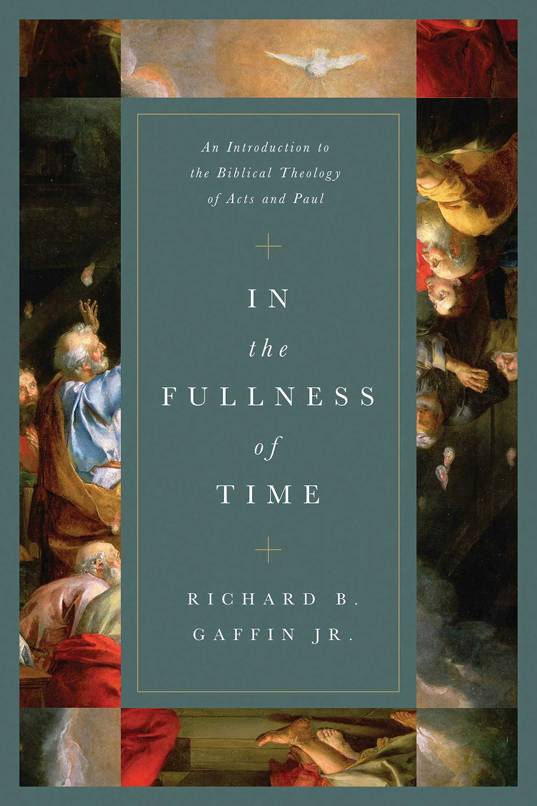 In the Fullness of Time: An Introduction to the Biblical Theology of Acts and Paul