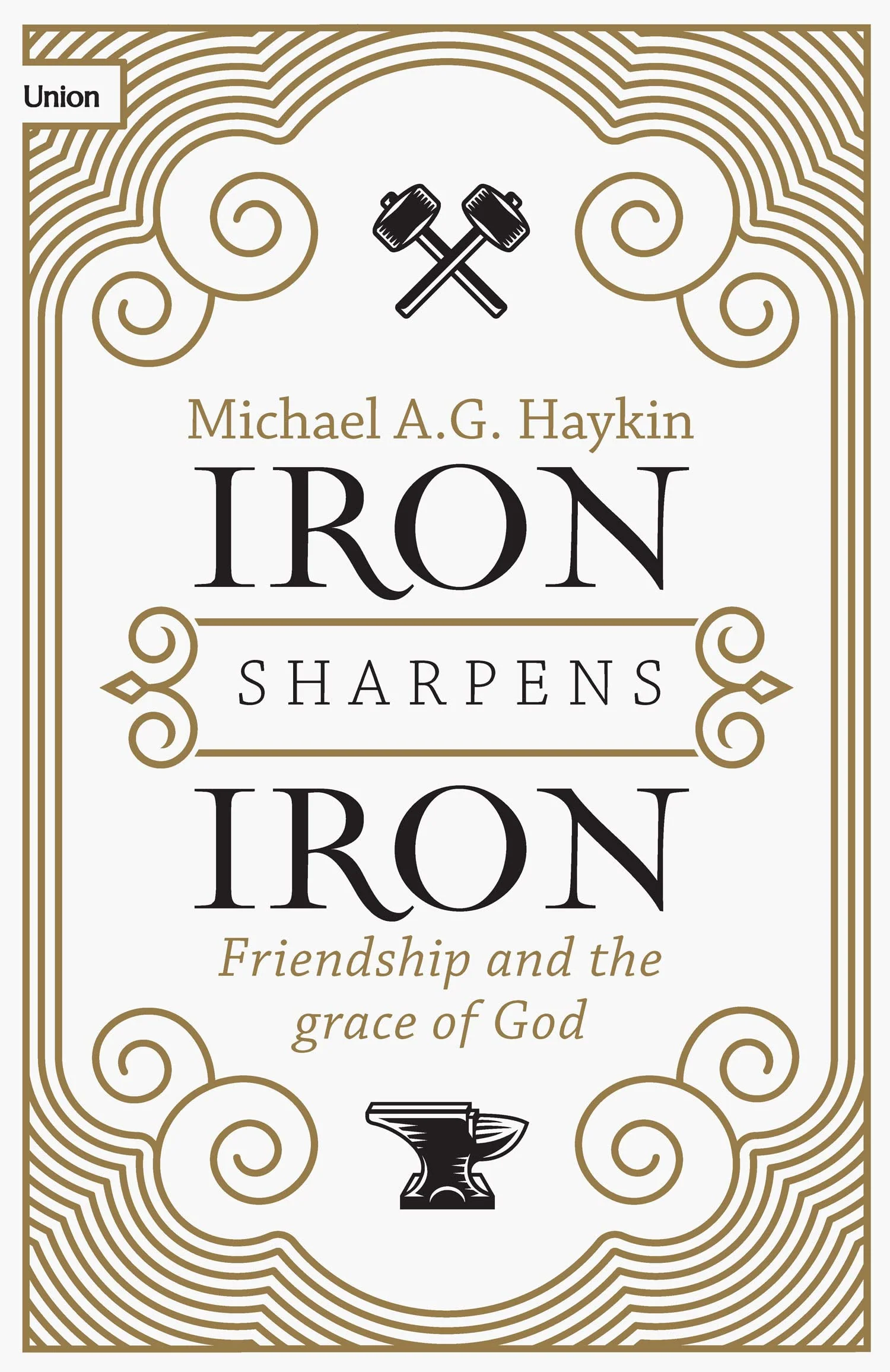 Iron Sharpens Iron: Friendship and the Grace of God