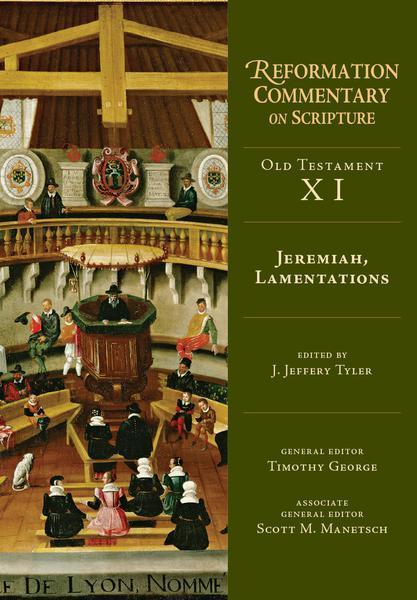 Jeremiah, Lamentations (Reformation Commentary on Scripture)