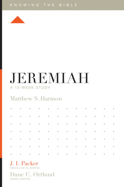 Jeremiah: A 12-Week Study (Knowing the Bible)